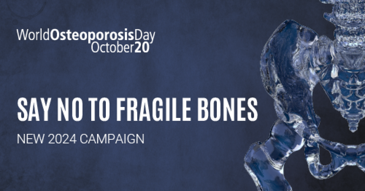 Say no to fragile bones this World Osteoporosis Day | International Osteoporosis Foundation